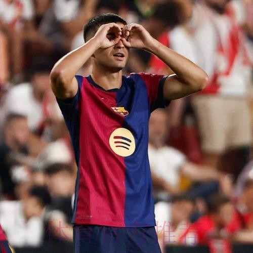 拉菲:我的表现不如队友 佩德里每场比赛都是MVP 拉菲:我的表现不如队友 佩德里每场比赛都是MVP